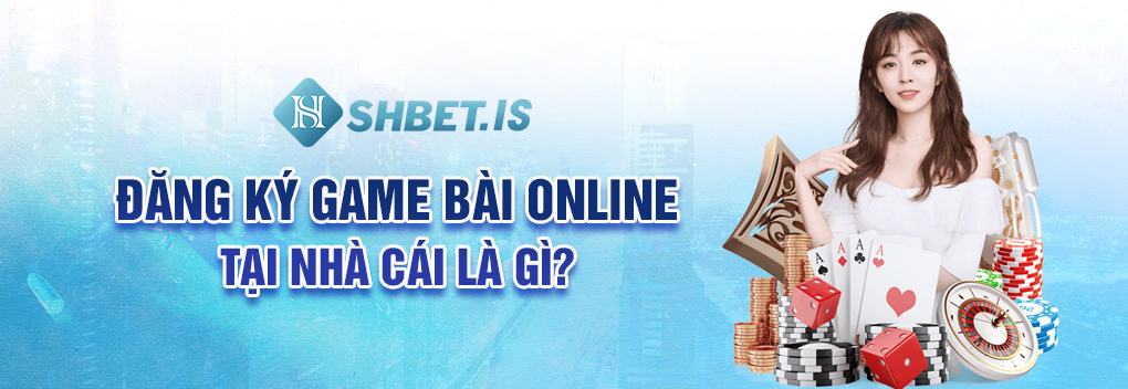 Cách Đăng Ký Chơi Bài Online Đơn Giản Với Hiệu Quả 100% 1 Đăng ký game bài online tại nhà cái là gì?