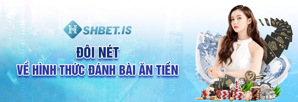 Bật Mí 5 Cách Đánh Bài Ăn Tiền Bách Chiến Bách Thắng 1 Đôi nét về hình thức đánh bài ăn tiền