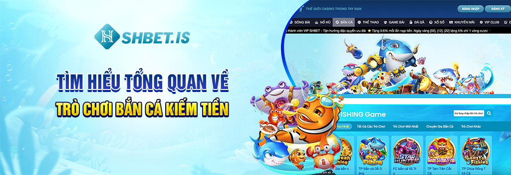 Bắn Cá Kiếm Tiền Khủng Cực Dễ Chỉ Với 3 Mẹo Sau Của Cao Thủ 1 Tìm hiểu tổng quan về trò chơi bắn cá kiếm tiền