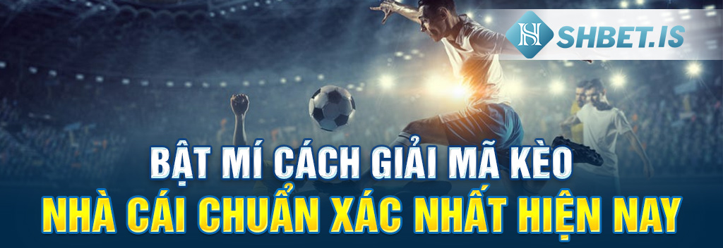 Bật Mí Giải Mã Kèo Nhà Cái Chính Xác Nhất Năm 2023 2 Bật mí cách giải mã kèo nhà cái chuẩn xác nhất hiện nay