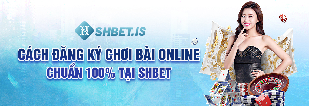 Cách Đăng Ký Chơi Bài Online Đơn Giản Với Hiệu Quả 100% 3 Cách đăng ký chơi bài online chuẩn 100% tại SHBET