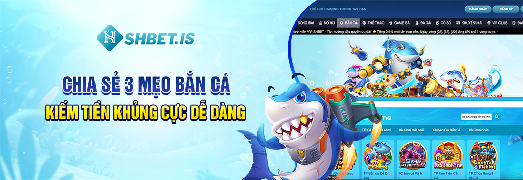 Bắn Cá Kiếm Tiền Khủng Cực Dễ Chỉ Với 3 Mẹo Sau Của Cao Thủ 3 Chia sẻ 3 mẹo bắn cá kiếm tiền khủng cực dễ dàng