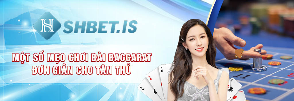 Cách Tính Bài Baccarat Với 3 Cửa Đặt Cược Đơn Giản Nhất 4 9mot so meo choi bai baccarat don gian cho tan thu