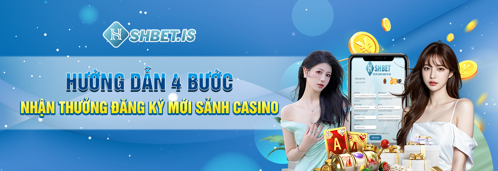 Thưởng Đăng Ký Mới Sảnh Casino - Cách Nhận Chỉ Với 4 Bước 2 Hướng-dẫn-4-bước-nhận-thưởng-đăng-ký-mới-sảnh-casino