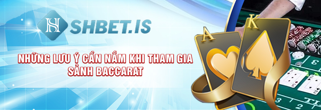 Mẹo chơi Baccarat Với Tỷ Lệ Thắng Lên Đến 99% Tay Cược Cần Nắm 3 Nhung luu y can nam khi tham gia sanh Baccarat