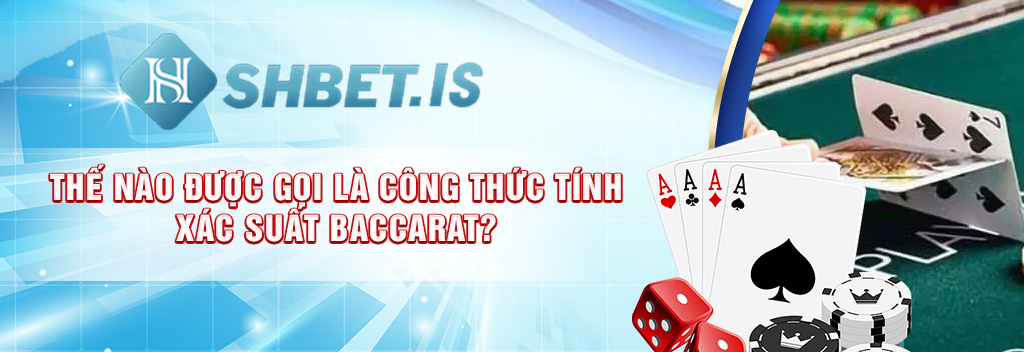 Top Những Công Thức Tính Xác Suất Baccarat Hay Nhất 2023 1 Thế nào được gọi là công thức tính xác suất Baccarat