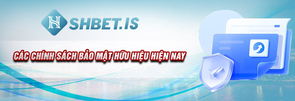 3 Chính Sách Bảo Mật Chính Tại SHBET Mà Cược Thủ Cần Biết Đến 2 Các chính sách bảo mật hữu hiệu hiện nay