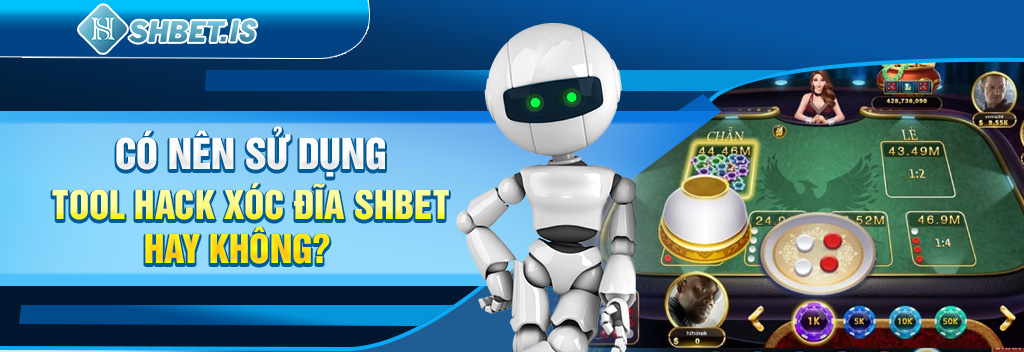 Khám Phá Tool Hack Xóc Đĩa SHBET Uy Tín Nhất 2023 3 Có nên sử dụng tool hack xóc đĩa SHBET hay không?