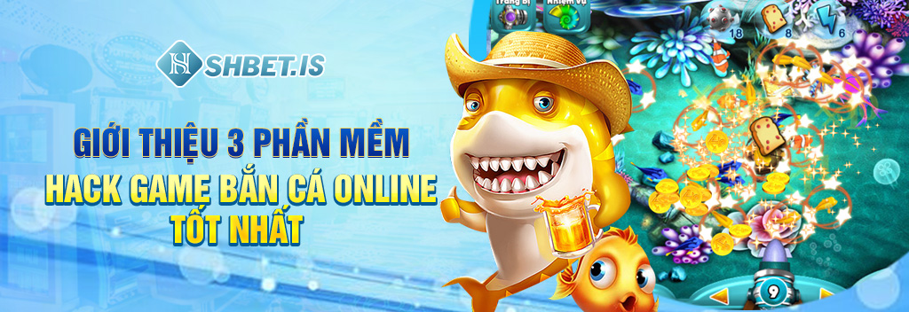 Hack Game Bắn Cá Online - Top 3 Phần Mềm Hữu Dụng Nhất 2 Giới thiệu 3 phần mềm hack game bắn cá online tốt nhất