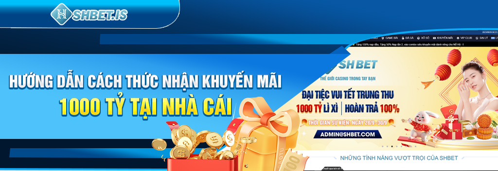 Khuyến Mãi 1000 Tỷ Siêu Chất Lượng Đã Có Mặt Tại SHBET 3 huong-dan-cach-thuc-nhan-khuyen-mai-1000-ty-tai-nha-cai