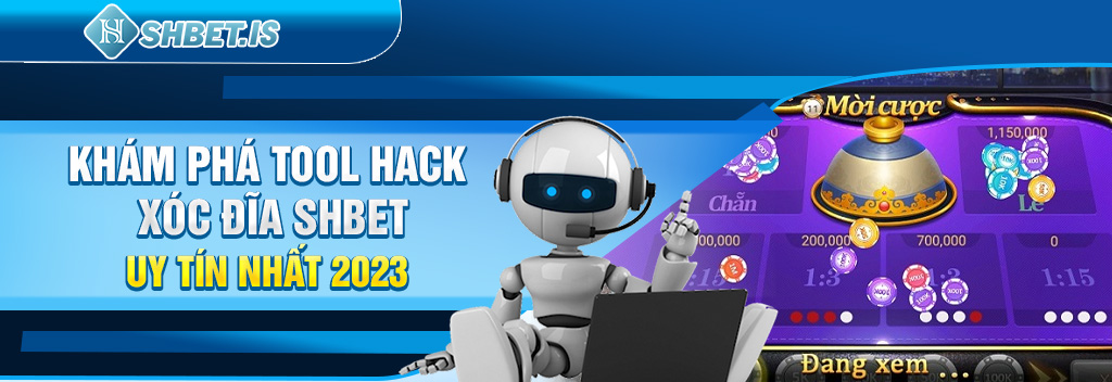 Khám Phá Tool Hack Xóc Đĩa SHBET Uy Tín Nhất 2023 2 Khám phá những điểm nổi bật của tool hack xóc đĩa SHBET