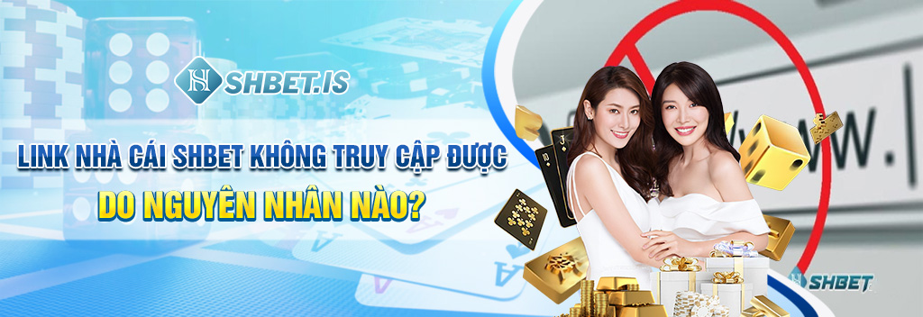 Link Nhà Cái SHBET Gặp Vấn Đề? 4 Cách Khắc Phục Nhanh Chóng 1 Link nhà cái SHBET không truy cập được do nguyên nhân nào?