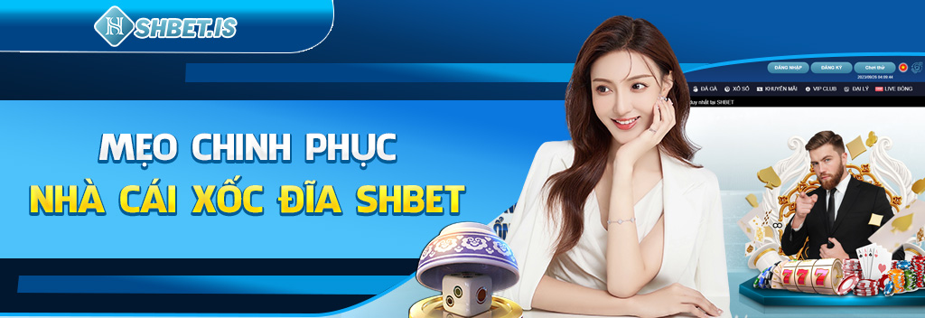 Nhà Cái Xốc Đĩa SHBET - Trang Game Uy Tín Số 1 Thị Trường 3 Mẹo chinh phục nhà cái xốc đĩa SHBET