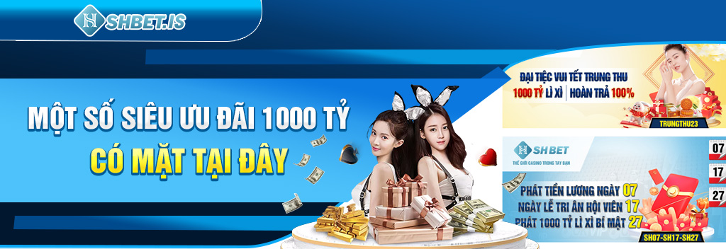 Khuyến Mãi 1000 Tỷ Siêu Chất Lượng Đã Có Mặt Tại SHBET 2 mot-so-sieu-uu-dai-1000-ty-co-mat-tai-day