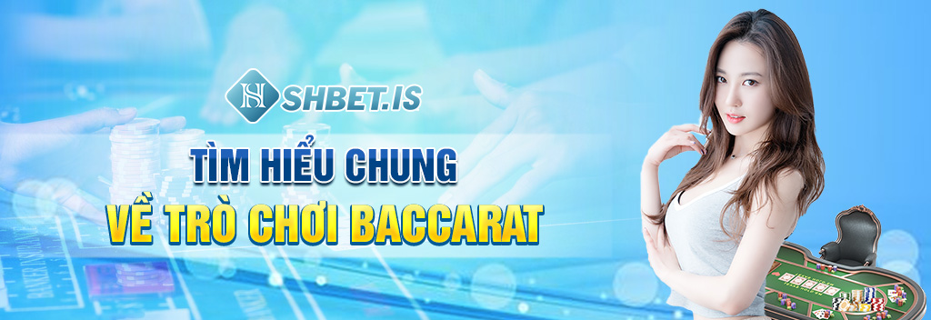 Hướng Dẫn Mẹo Chiến Thắng Trò Chơi Baccarat 2023 Đơn Giản 1 tim hieu chung ve tro choi baccarat