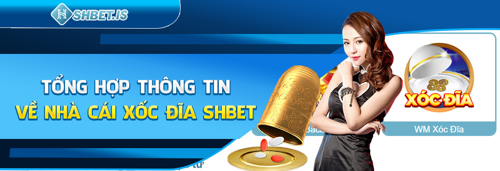 Nhà Cái Xốc Đĩa SHBET - Trang Game Uy Tín Số 1 Thị Trường 1 Tổng hợp thông tin về nhà cái xốc đĩa SHBET