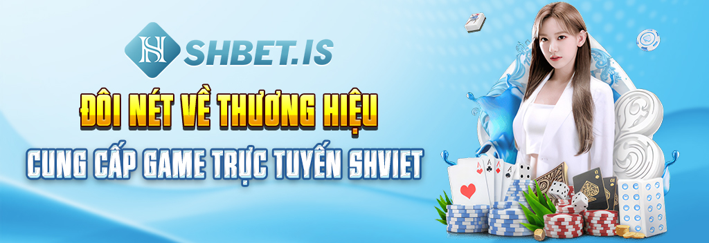 Shviet - Sân Chơi Cá Cược Uy Tín 2023 Không Thể Bỏ Lỡ 1 Đôi nét về thương hiệu cung cấp game trực tuyến Shviet