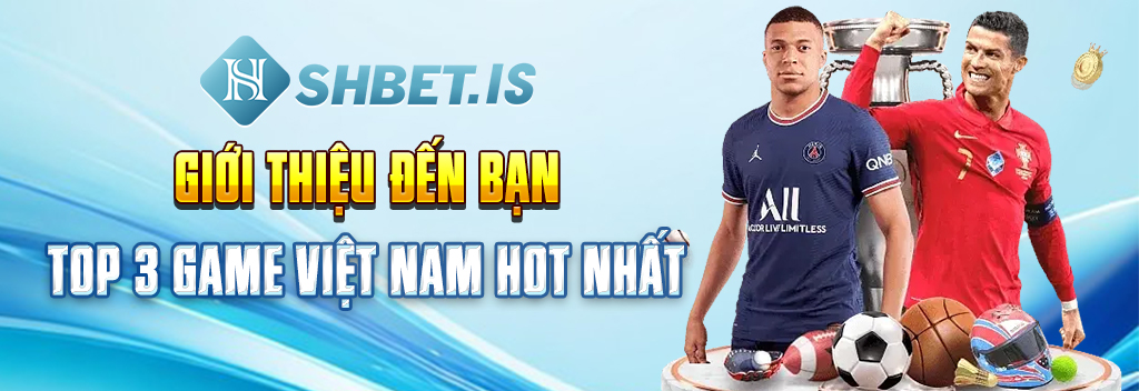 Game Việt Nam - Tổng Hợp Top 3 Trò Chơi Hot Nhất Tại SHBET 1 Giới thiệu đến bạn top 3 game Việt Nam hot nhất