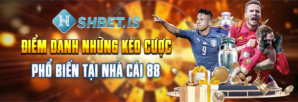 Soi Kèo Nhà Cái 88 Giúp Tân Thủ Dễ Chiến Thắng Năm 2023 2 Điểm danh những kèo cược phổ biến tại nhà cái 88