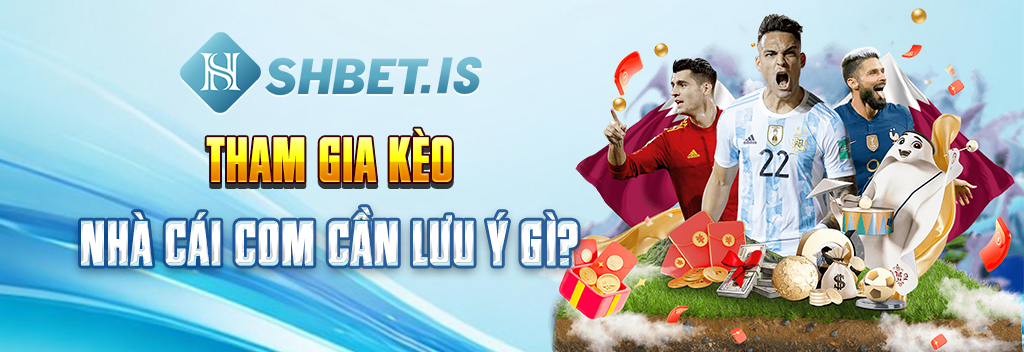 Khám Phá Kèo Nhà Cái Com Hấp Dẫn Uy Tín Nhất Năm 2023 3 Tham gia kèo nhà cái com cần lưu ý gì?