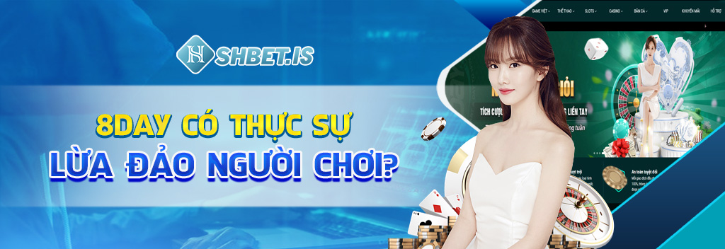 Bốc Phốt 8day Lừa Đảo - Chiếm Đoạt Tài Sản Game Thủ 1 8day có thực sự lừa đảo người chơi?