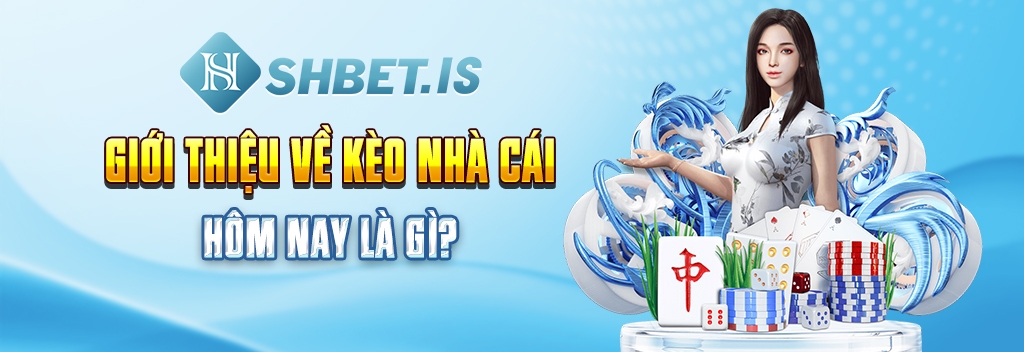 Kèo Nhà Cái Hôm Nay Và 4 Tỷ Lệ Cược Mà Anh Em Nên Biết 1 giới thiệu về kèo nhà cái hôm nay là gì
