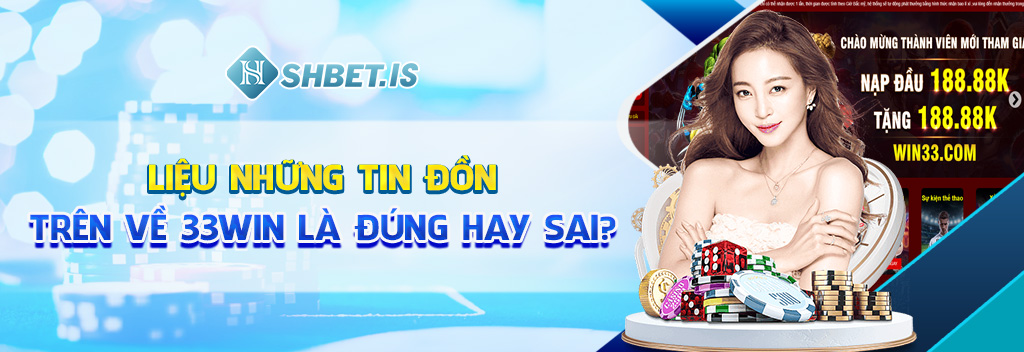 33WIN Lừa Đảo Người Chơi Trắng Trợn - Tổng Hợp Phốt Kém Uy Tín 3 Liệu những tin đồn trên về 33WIN là đúng hay sai?