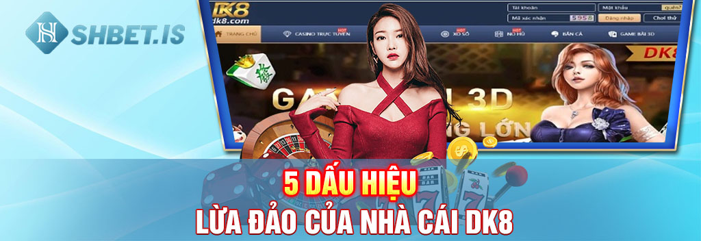 Bóc Trần Nhà Cái DK8 Chiếm Đoạt Tiền Bạc Của Người Chơi 2 5 dấu hiệu lừa đảo của nhà cái DK8