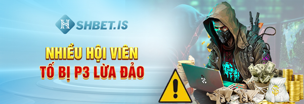 P3 Bị Cược Thủ Việt Vạch Trần 5 Thủ Đoạn Lừa Đảo Tinh Vi 1 Nhiều hội viên tố bị P3 lừa đảo