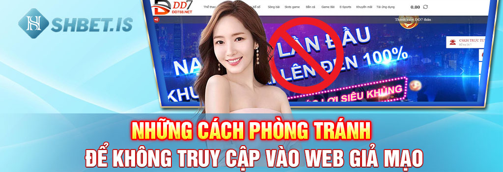 Nhà cái DD7 lừa đảo, quỵt tiền bet thủ bằng thủ đoạn tinh vi 3 Những cách phòng tránh để không truy cập vào web giả mạo