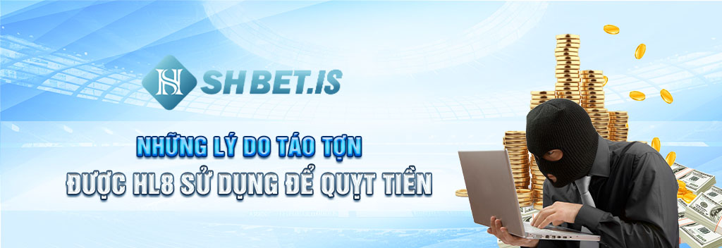 Tin Sốt Dẻo: Hl8 Chiếm Đoạt Tiền Khách Hàng Trắng Trợn 1 Những lý do táo tợn được Hl8 sử dụng để quỵt tiền