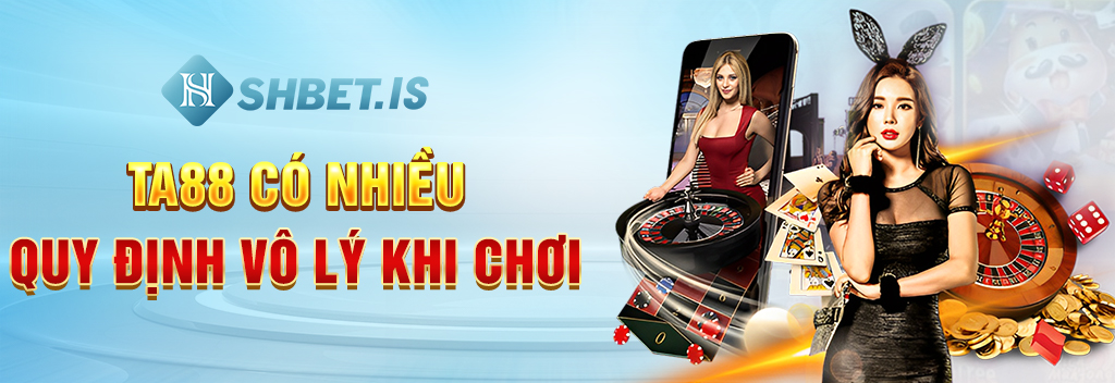 Top 10 Lý Do Khẳng Định Ta88 Chiếm Đoạt Tài Sản Người Chơi 2 Ta88 có nhiều quy định vô lý khi chơi