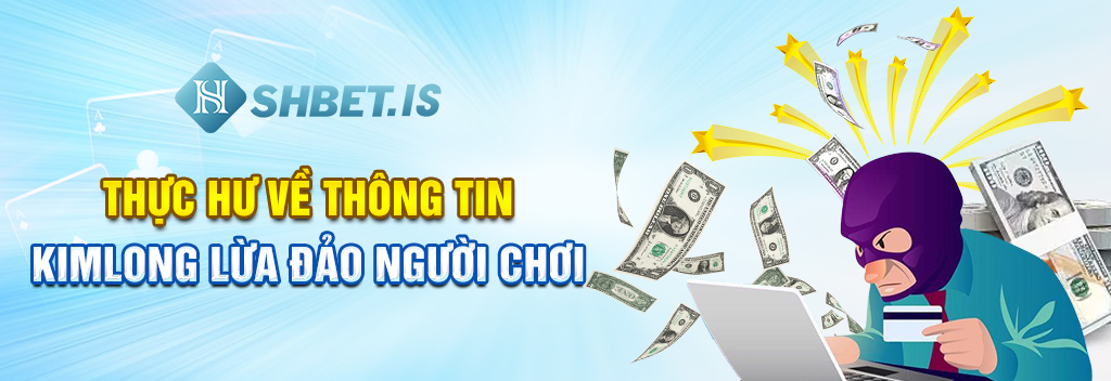 Bóc Phốt Nhà Cái Kimlong Lừa Đảo Khiến Cược Thủ Trắng Tay 1 Thực hư về thông tin kimlong lừa đảo người chơi
