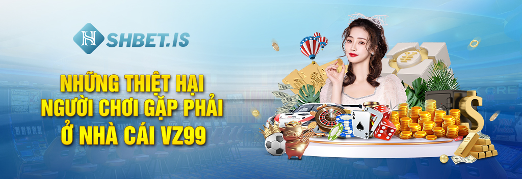 VZ99 - Nhà Cái Với Những Chiêu Trò Lừa Đảo 2 Những thiệt hại người chơi gặp phải ở nhà cái VZ99