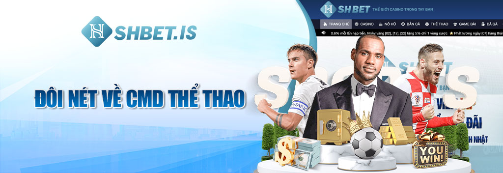 CMD Thể Thao - Cá Cược Không Giới Hạn Tại SHBET.COM 1 Đôi nét về CMD Thể Thao