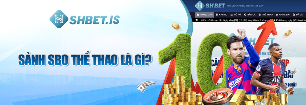 Giới thiệu về sảnh SBO Thể Thao uy tín nhất hiện nay 1 Sảnh SBO Thể Thao là gì?