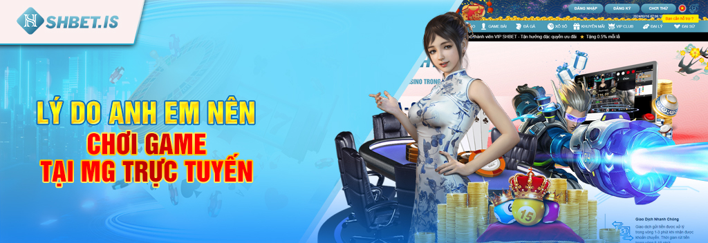 MG trực tuyến - Sảnh game hot nhất tại nhà cái SHBET 2 Lý do anh em nên chơi game tại MG trực tuyến