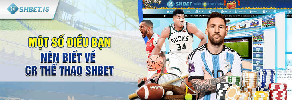 CR Thể Thao-Sảnh game cược hot nhất tại nhà cái SHBET.COM 1 Một số điều bạn nên biết về CR Thể Thao SHBET