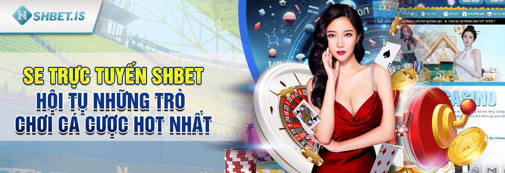 SE Trực Tuyến - Cổng game dành cho các tín đồ cá cược 2 SE Trực Tuyến SHBET hội tụ những trò chơi cá cược hot nhất