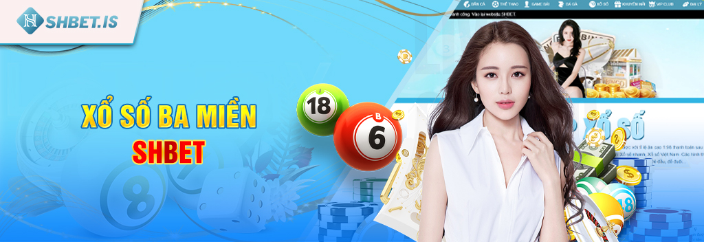 Xổ số ba miền SHBET - Đánh bại may mắn với tỷ lệ thắng lớn 1 Xổ số ba miền SHBET